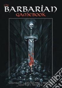 The Barbarian Gamebook. Ediz. integrale. Con Carte libro di Sergi V. (cur.)