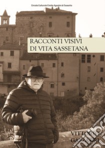 Racconti visivi di vita sassetana libro di Gazzarri Vittorio