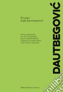 Il tempo degli spaventapasseri libro di Autbegovic Jozefina D.; Tarozzi B. (cur.)