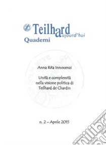 Unità e complessità. La visione politica di Teilhard de Chardin libro di Innocenzi Anna Rita