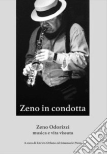 Zeno in condotta libro di Orfano Enrico; Pizzo Emanuele; Odorizzi Zeno