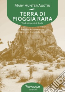 Terra di pioggia rara libro di Hunter Austin Mary; Colla A. (cur.); Santopietro A. (cur.)