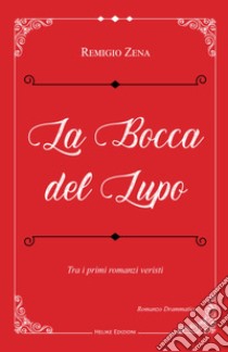 La bocca del lupo libro di Zena Remigio