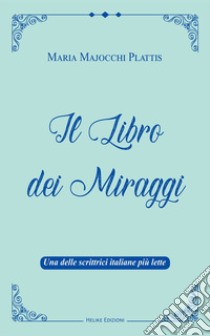 Il libro dei miraggi libro di Majocchi Plattis Maria