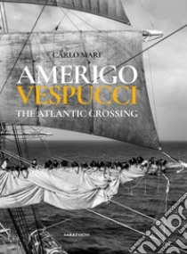 Amerigo Vespucci. Ediz. illustrata libro di Mari Carlo