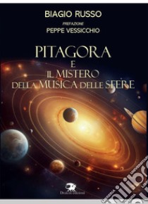 Pitagora e il mistero della musica delle sfere libro di Russo Biagio