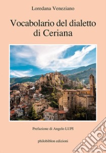 Vocabolario del dialetto di Ceriana libro di Veneziano Loredana