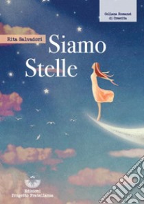 Siamo stelle libro di Salvadori Rita