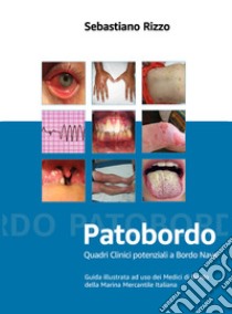 Patobordo. Quadri clinici potenziali a bordo nave libro di Rizzo Sebastiano