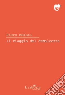 Il viaggio del camaleonte libro di Melati Piero