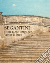 Verso la luce. Giovanni Segantini, dalla maniera scura alla pittura in chiaro-Dem lixht entgegen. Giovanni Segantini, von der dunklen zur lichten Malerei. Ediz. multilingue libro di D'Agati N. (cur.)