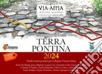 Calendario della Terra Pontina 2024. Via Appia regina viarum. Ediz. illustrata (Il) libro di Nasi M. (cur.)