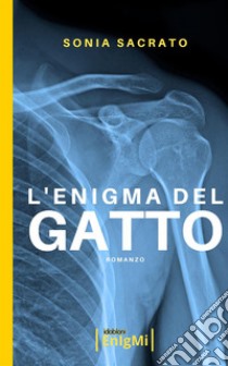 L'enigma del gatto libro di Sacrato Sonia