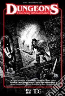 Dungeons. Il gioco di ruolo fantasy old school in solitario. Con Contenuto digitale per download e accesso on line libro di Garvey Shane; Molella A. (cur.)