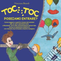 Toc Toc possiamo entrare? Con File audio per il download libro di Birardi Vincenza