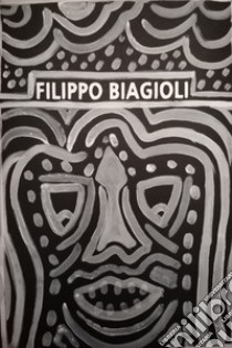 Filippo Biagioli. 25 anni «In Ottempera Degnis, in Ottempera Matris» libro