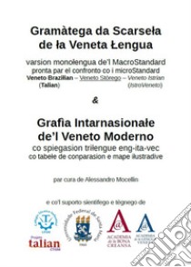 Gramàtega da Scarsela de la Veneta Lengua & Grafìa Intarnasionale de'l Veneto Moderno. Grammatica della lingua veneta e grafia ufficiale della lingua veneta (DECA-GIVM) libro di Mocellin Alessandro