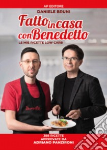 Fatto in casa con Benedetto. Le mie ricette low carb libro di Bruni Daniele