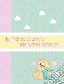 Il primo album dei tuoi ricordi. Versione bimba libro di Fontana Paola