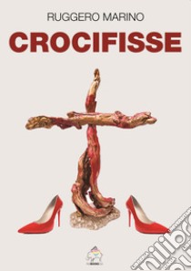 Crocifisse libro di Marino Ruggero