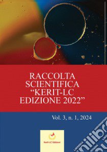 Raccolta Scientifica Kerit-LC Edizione 2022. Vol. 3/1 libro di Leone Livian Nicoly; Iachelli Michelangelo; La Forgia Domenico Pio; Tutino R. (cur.)