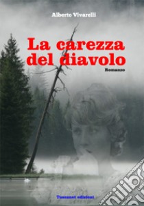 La carezza del diavolo libro di Vivarelli Alberto