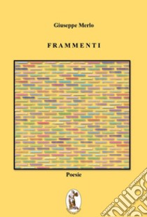 Frammenti libro di Merlo Giuseppe