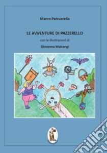 Le avventure di Pazzerello libro di Petruzzella Marco