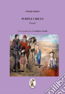 Purple circus libro di Spurio Giorgia