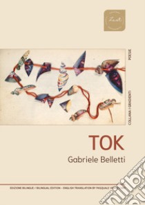 Tok. Ediz. italiana e inglese libro di Belletti Gabriele