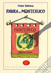 Paura a Montebuco. Ediz. illustrata libro di Sironi Fabio