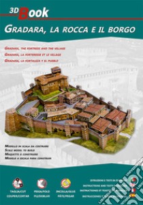 Gradara, la rocca e il borgo. 3D book libro di Francesco Pancari; Marchetti Francesco; Liovolsi Flavia