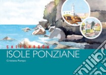 Sketchbook isole ponziane. Ediz. italiana e inglese libro di Pumpo Cristiana