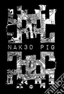 Nak3d pig libro di Nessuno Niemand; Titta (cur.)