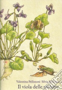 Il viola delle violette libro di Pellizzoni Valentina