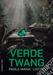 Verde Twang libro di Liotta Paola Maria