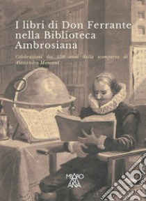 I libri di Don Ferrante nella Biblioteca Ambrosiana libro di Rodella M. (cur.)