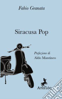 Siracusa pop libro di Granata Fabio