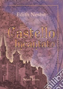 Il castello incantato libro di Nesbit Edith