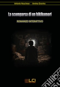 La scomparsa di un hikikomori libro di Noschese Antonio; Gravino Annina