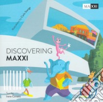 Discovering MAXXI. Ediz. illustrata. Con Gioco dell'oca libro di Corsetti Irene; De Sanctis Mangelli F. (cur.)