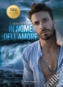 In nome dell'amore libro di Weiz Carmen