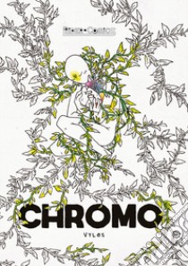 Chromo libro di Vyles; Testi N. (cur.)