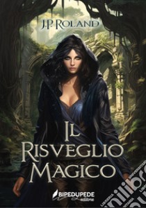 Il risveglio magico libro di J.P. Roland