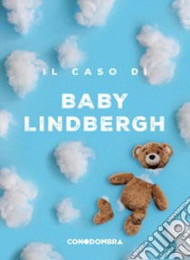 Il caso di baby Lindbergh libro di Collettivo Tralerighe