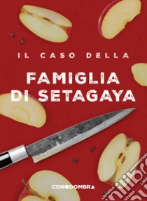 Il caso della famiglia di Setagaya libro di Collettivo Tralerighe