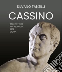 Cassino. Architettura archeologia arte storia. Ediz. illustrata libro di Tanzilli Silvano