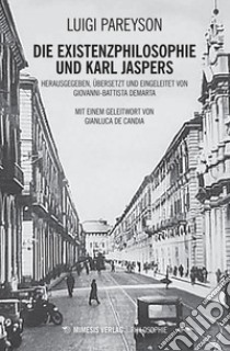 Die existenzphilosophie und Karl Jaspers libro di Pareyson Luigi