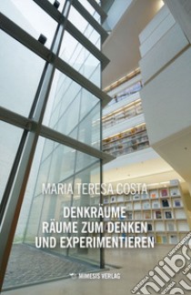 Denkräume räume zum denken und experimentieren libro di Costa Maria Teresa