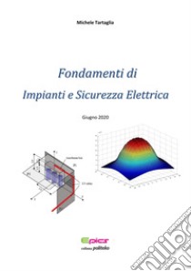 Fondamenti di impianti e sicurezza elettrica libro di Tartaglia Michele